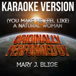 (You Make Me Feel Like) A Natural Woman (Karaoke Version) [Originally Performed By Mary J. Blige] - Single by Ameritz Karaoke Planet album reviews, ratings, credits