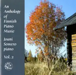 An Anthology of Finnish Piano Music, Vol. 2 by Jouni Somero album reviews, ratings, credits