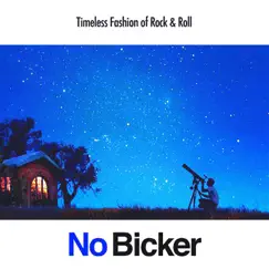 Timeless Fashion of Rock & Roll by No Bicker album reviews, ratings, credits