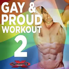 Gay & Proud Workout 2 (Non-Stop DJ Mix Celebrating Gay Pride) [132 BPM] by Various Artists album reviews, ratings, credits