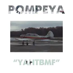 Pompeya - Y.A.H.T.B.M.F. - Single by Pompeya album reviews, ratings, credits