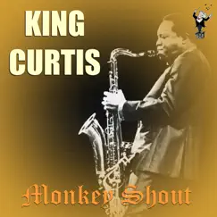 Monkey Shout by King Curtis album reviews, ratings, credits