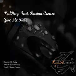 Give Me Time (feat. Darian Crouse) - EP by RedDeep album reviews, ratings, credits