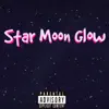 Star Moon Glow album lyrics, reviews, download