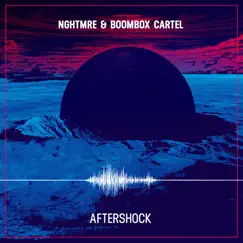 Aftershock - Single by NGHTMRE & Boombox Cartel album reviews, ratings, credits