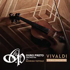 Vivaldi: String Concertos by Orquestra Ouro Preto & Rodrigo Toffolo album reviews, ratings, credits
