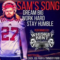 Dream Big, Work Hard, Stay Humble (Sam's Song) - Single by Whiskey Bent album reviews, ratings, credits