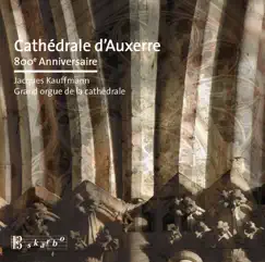 Cathédrale d'Auxerre 800 anniversaire by Jacques Kauffmann album reviews, ratings, credits