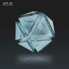 X-Ray (feat. Lyon Hart) - Single by Loosid album reviews, ratings, credits