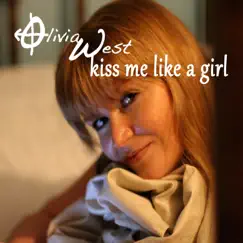 Kiss Me Like a Girl by Olivia West album reviews, ratings, credits