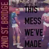 This Mess We've Made - EP album lyrics, reviews, download