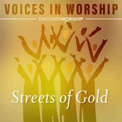 Voices in Worship: Streets of Gold by Discover Worship album reviews, ratings, credits