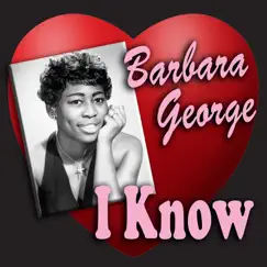 I Know by Barbara George album reviews, ratings, credits