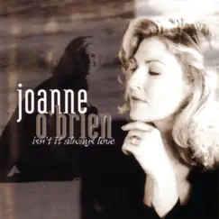 Isn't It Always Love by Joanne O'Brien album reviews, ratings, credits