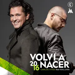 Volví a Nacer (feat. Maluma) - Single by Carlos Vives album reviews, ratings, credits