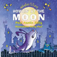Howlin' at the Moon by Paul Austin Kelly album reviews, ratings, credits