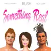 Something Real (feat. Danielle Haggerty & Ollie Joseph) song lyrics