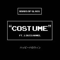 Costume (feat. Louis Hamel) - Single by Roads of Glass album reviews, ratings, credits