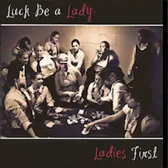 Luck Be a Lady by Ladies First album reviews, ratings, credits