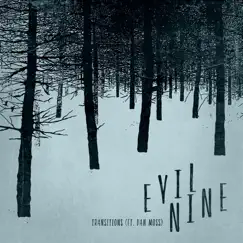 Transitions (feat. Dan Moss) - Single by Evil Nine album reviews, ratings, credits