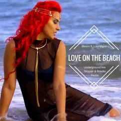 Love on the Beach (Underground Skinner & Bracks Remix) [feat. Lawreigna] - Single by Bloom album reviews, ratings, credits