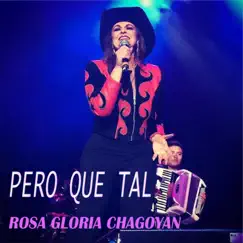 Pero Qué Tal - Single by Rosa Gloria Chagoyán album reviews, ratings, credits