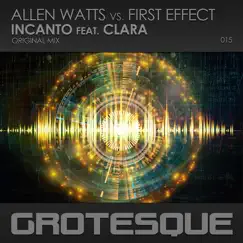 Incanto (feat. Clara) - Single by Allen Watts & First Effect album reviews, ratings, credits