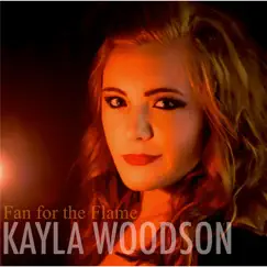 Fan for the Flame - Single by Kayla Woodson album reviews, ratings, credits