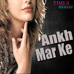 Aankh Mar Ke by Various Artists album reviews, ratings, credits