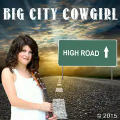 High Road - Single by Big City Cowgirl album reviews, ratings, credits