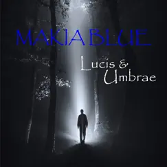 Lucis Et Umbrae by Makia Blue album reviews, ratings, credits