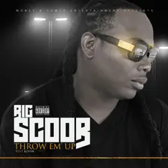 Throw 'Em Up: The Singles by Big Scoob album reviews, ratings, credits