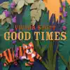 Good Times album lyrics, reviews, download