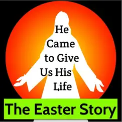 He Came to Give Us His Life (The Easter Story) - EP by Katherine Abbot album reviews, ratings, credits