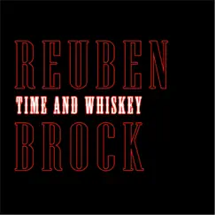 Time and Whiskey by Reuben Brock album reviews, ratings, credits