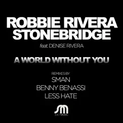 A World Without You (feat. Denise Rivera) by Robbie Rivera & StoneBridge album reviews, ratings, credits