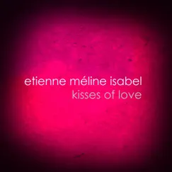 Kisses of Love by Etienne Meline Isabel album reviews, ratings, credits