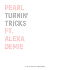 Turnin' Tricks (feat. Alexa Demie) - Single by Pearl album reviews, ratings, credits