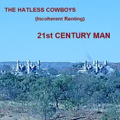 (Incoherent Ranting) 21st Century Man - Single by The Hatless Cowboys album reviews, ratings, credits