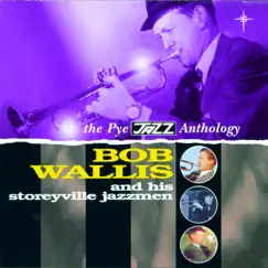 The Pye Jazz Anthology by Bob Wallis & His Storyville Jazzmen album reviews, ratings, credits