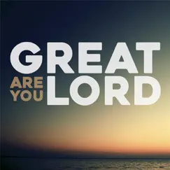 Great Are You Lord - Single by Chad Polk album reviews, ratings, credits