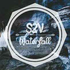 Waterfall - Single by S2V album reviews, ratings, credits