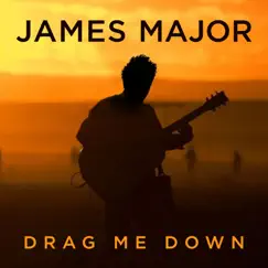 Drag Me Down - Single by James Major album reviews, ratings, credits