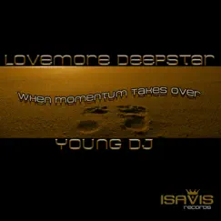 When Momentum Takes Over - Single by Lovemore Deepstar & Young Dj album reviews, ratings, credits