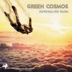 Adrenaline Rush - Single by Green Cosmos album reviews, ratings, credits