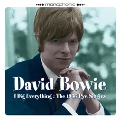 I Dig Everything: The 1966 Pye Singles - EP by David Bowie album reviews, ratings, credits