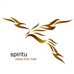Raise This River - Single by Spiritu album reviews, ratings, credits