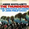 The Thunderer: The Spectacular Sound of John Philip Sousa album lyrics, reviews, download