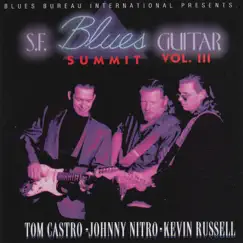 S.F. Blues Guitar Summit, Vol. III by Tommy Castro, Johnny Nitro & Kevin Russell album reviews, ratings, credits