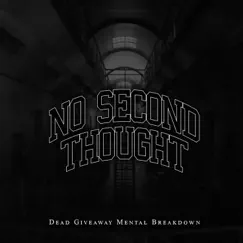 Dead Giveaway Mental Breakdown by No Second Thought album reviews, ratings, credits